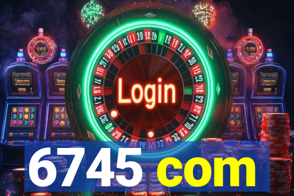 6745 com